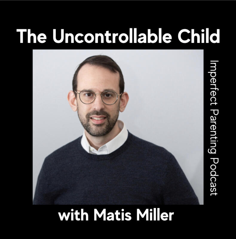 The Uncontrollable Child -Matis Miller