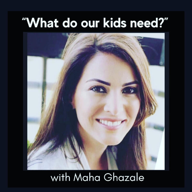 Maha Ghazale What kids REALLY need